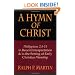 A Hymn of Christ: Philippians 2:5-11 in Recent Interpretation & in the Setting of Early Christian Worship