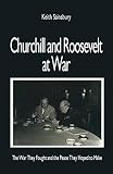 Churchill and Roosevelt at war : the war they fought and the peace they hoped to make