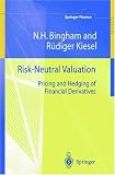 Risk-Neutral Valuation: Pricing and Hedging of Financial Derivatives (Springer Finance)