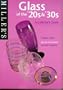 Miller's: Glass of the 20's & 30's: A Collector's Guide (Miller's Collector's Guides)
