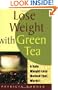 Lose Weight with Green Tea: A Safe Weight-Loss Method That Works