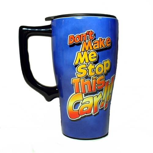 Dont Make Me Stop Travel Mug