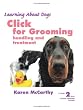 Click for Grooming: Handling and treatment (Learning about Dogs)