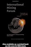 International Mining Forum 2004, New Technologies in Underground Mining, Safety in Mines: Proceedings of the Fifth International Mining Forum 2004, ... - Wieliczka, Poland, 24-29 February 2004