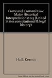 Crime and criminal law : major historical interpretations