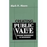 Creating Public Value: Strategic Management in Government