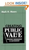 Creating Public Value: Strategic Management in Government