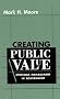 Creating Public Value: Strategic Management in Government