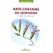 Auto-coaching au quotidien : L'apport de la sophrologie
