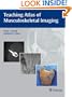 Teaching Atlas of Musculoskeletal Imaging (Teaching Atlas Series)