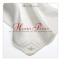 Hanky Panky: An Intimate History of the Handkerchief
