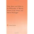 Time, Space and Ethics in the Philosophy of Watsuji Tetsuro, Kuki Shuzo, and Martin Heidegger