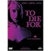 To Die For