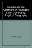 Physical geography : data response questions in Advanced Level geography