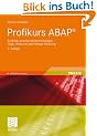 Profikurs ABAP�: Konkrete, praxisorientierte L�sungen - Tipps, Tricks und jede Menge Erfahrung