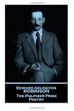 Edwin Arlington Robinson The Pulitzer Prize Poetry: Forgotten gems from a all time great poet
