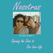 Nosotras: Opening the Door to Our Love Life | [Rosa Sanchez, Ofelia Fox]