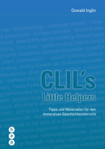 CLIL's Little Helpers: Tipps und Materialien für den immersiven Geschichtsunterricht (German Edition)