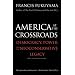 America at the Crossroads: Democracy, Power, and the Neoconservative Legacy