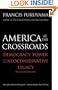 America at the Crossroads: Democracy, Power, and the Neoconservative Legacy