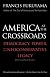 America at the Crossroads: Democracy, Power, and the Neoconservative Legacy