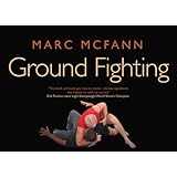 ground fighting a comprehensive guide to throws holds chokes locks submissions and escapes fighting series