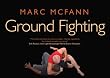 Ground Fighting: A Comprehensive Guide to Throws, Holds, Chokes, Locks, Submissions and Escapes (Fighting Series)