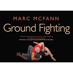 Ground Fighting: A Comprehensive Guide to Throws, Holds, Chokes, Locks, Submissions and Escapes (Fighting Series)
