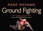 Ground Fighting: A Comprehensive Guide to Throws, Holds, Chokes, Locks, Submissions and Escapes (Fighting Series)