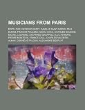 Musicians from Paris: Dith Piaf, Georges Bizet, Camille Saint-Sa NS, Paul Dukas, Francis Poulenc, Manu Chao, Charles Gounod, Michel Legrand