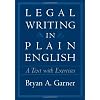 Legal Writing in Plain English: A Text With Exercises (Chicago Guides to Writing, Editing, and Publishing)
