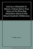 Lost on a Mountain in Maine: A Brave Boy's True Story of His Nine-Day Adventure Alone in the Mount Katahdin Wilderness