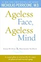 Ageless Face, Ageless Mind: Erase Wrinkles and Rejuvenate the Brain