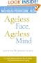 Ageless Face, Ageless Mind: Erase Wrinkles and Rejuvenate the Brain