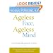 Ageless Face, Ageless Mind: Erase Wrinkles and Rejuvenate the Brain