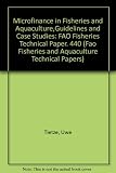 Microfinance in fisheries and aquaculture : guidelines and case studies