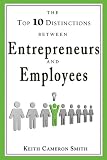 The Top 10 Distinctions between Entrepreneurs and Employees