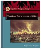 The Great Fire of London of 1666 (Tragic Fires Throughout History)