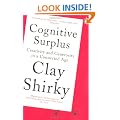 Cognitive Surplus: Creativity and Generosity in a Connected Age