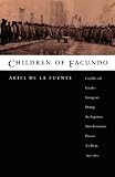 Children of Facundo: Caudillo and Gaucho Insurgency during the Argentine State-Formation Process (La Rioja, 1853-1870)