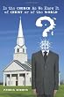 Is the Church As We Know It of Christ or of the World?