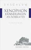 Erinnerungen an Sokrates: Griechisch - Deutsch - Xenophon