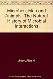 Microbes, men and animals : the natural history of microbial interactions