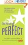 The Pursuit of Perfect: Stop Chasing Perfection and Find Your Path to Lasting Happiness!. Tal Ben-Shahar
