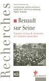 Renault sur Seine : Hommes et lieux de mémoires de l\'industrie automobile