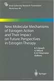 New Molecular Mechanisms of Estrogen Action and Their Impact on Future Perspectives in Estrogen Therapy