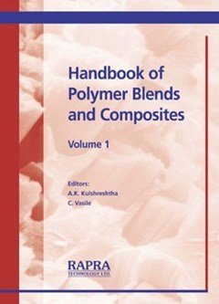 Handbook of Polymer Blends and Composites: v. 1 (RAPRA handbooks)