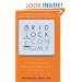 The Gridlock Economy: How Too Much Ownership Wrecks Markets, Stops Innovation, and Costs Lives