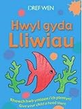 Hwyl gyda lliwiau = Fun with colours