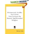 Mohammed, Buddha And Christ: Four Lectures On Natural And Revealed Religion by Marcus Dods